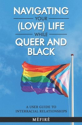 Méfiré Diallo - Navigating Your (Love) Life While Queer and Black, Häftad