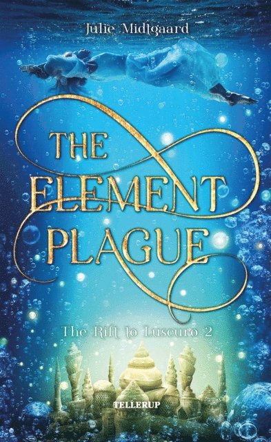 Julie Midtgaard - Rift to Luscuro #2: The Element Plague, E-bok