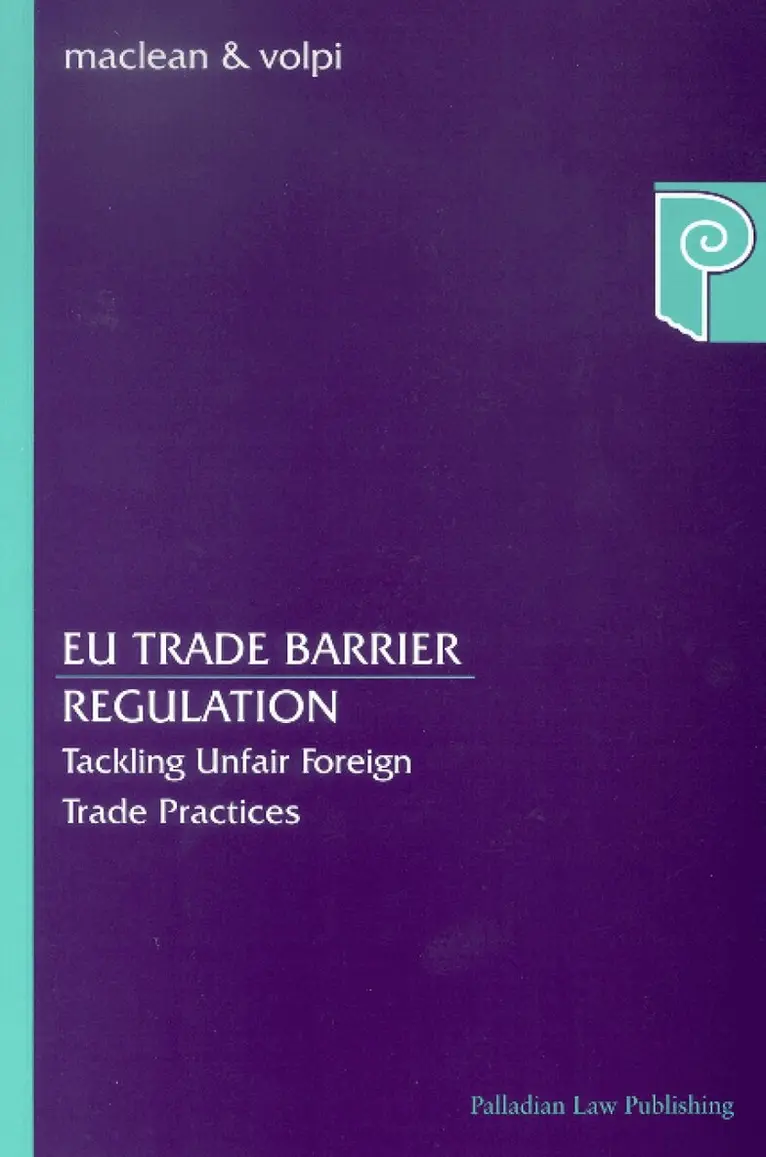 Robert M MacLean, Bettina Volpi - EU Trade Barrier Regulation, Häftad. Tillgänglighet: Lägg i varukorg