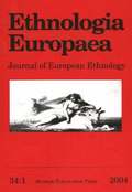 Ethnologia Europaea, Volume 34/1