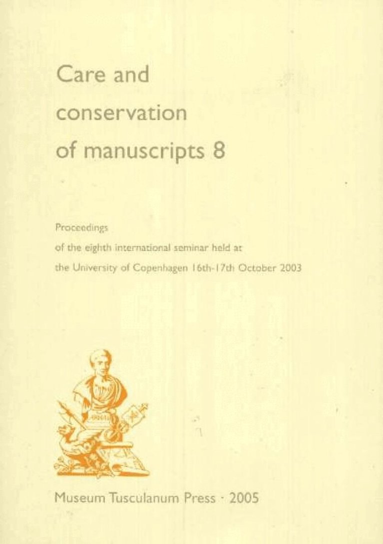 Gillian Fellows-Jensen, Peter Springborg - Care & Conservation of Manuscripts, Volume 8, Häftad
