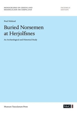 Poul N¿rlund - Buried Norsemen at Herjolfsnes, Häftad. Tillgänglighet: Tillfälligt slut