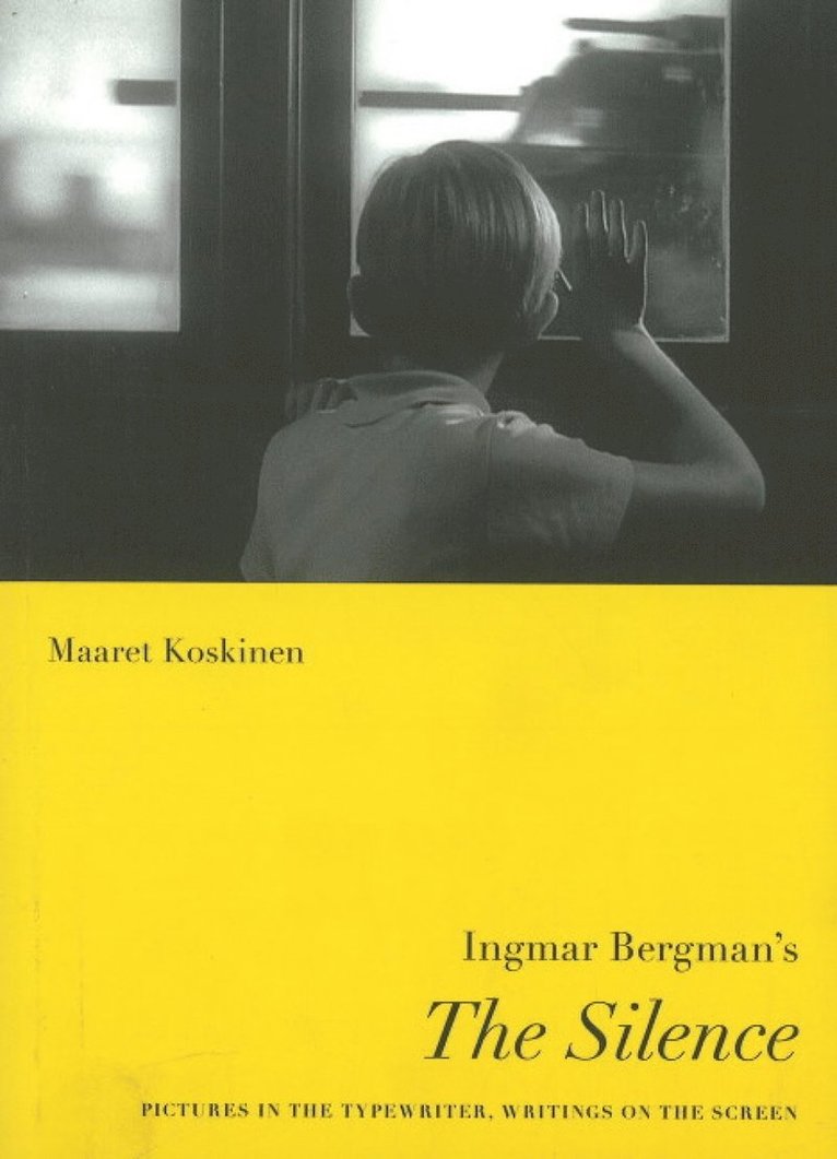 Maaret Koskinen - Ingmar Bergman's The Silence, Häftad