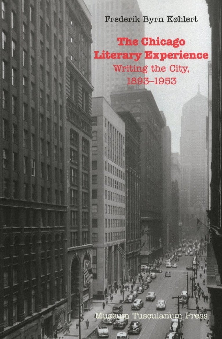 Frederik Byrn K¿hlert - Chicago Literary Experience, Häftad