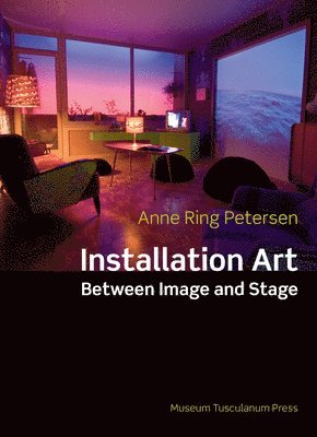Anne Ring Petersen - Installation Art, Häftad