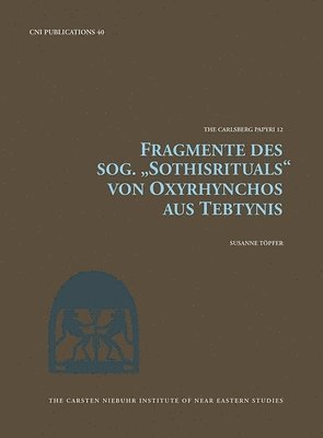 Susanne Topfer - Fragmente des Sog. 'Sothisrituals' von Oxyrhynchos aus Tebtynis, Inbunden