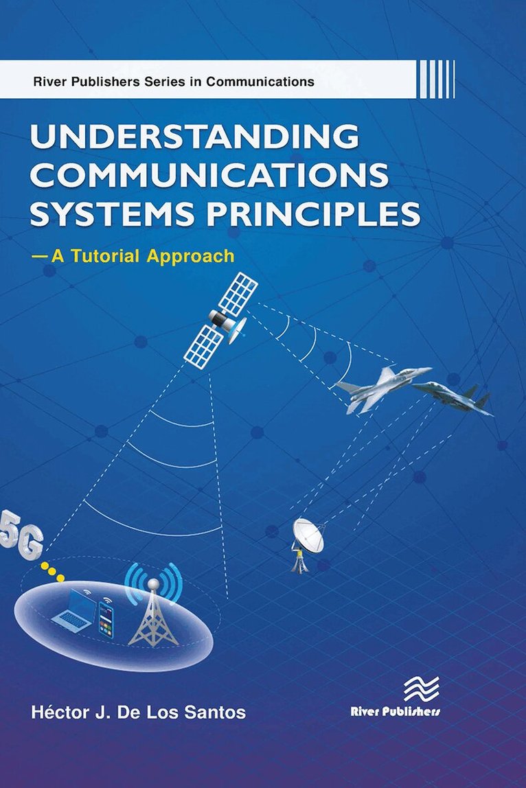 Héctor J. De Los Santos - Understanding Communications Systems Principles—A Tutorial Approach, Häftad