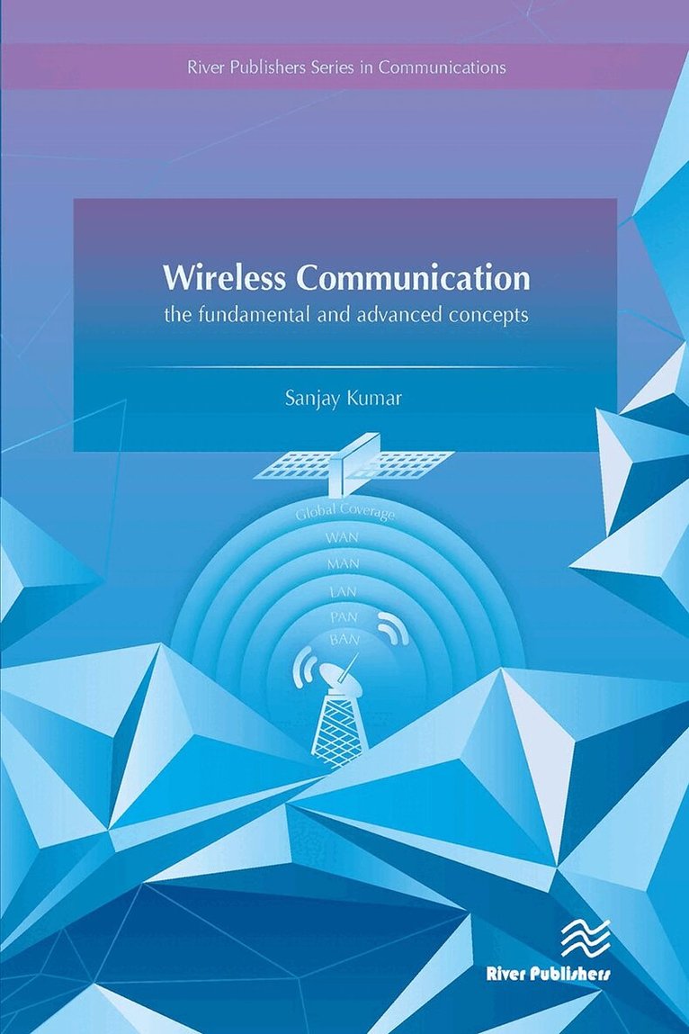 Sanjay Kumar - Wireless Communication-the fundamental and advanced concepts, Häftad