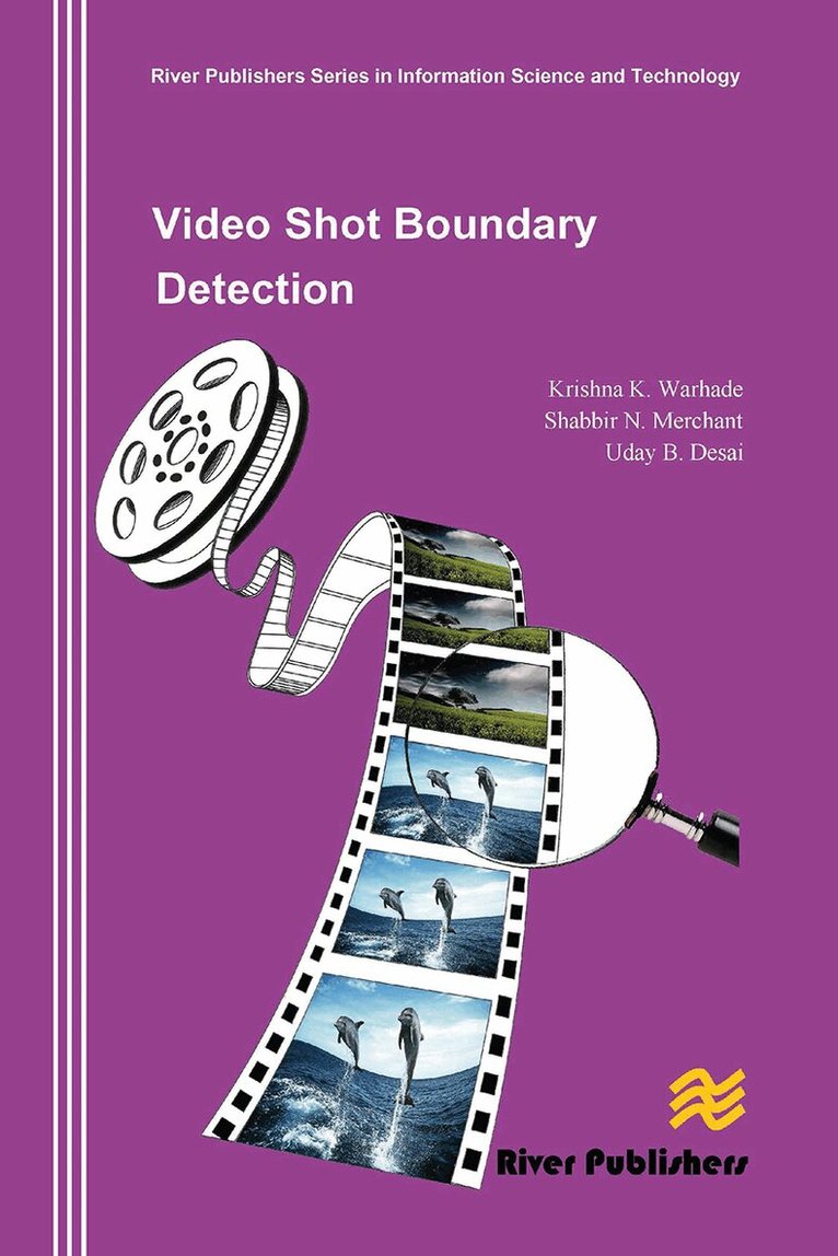 Krishna K. Warhade, Shabbir N. Merchant, Uday B. Desai - Video Shot Boundary Detection, Häftad. Tillgänglighet: Lägg i varukorg