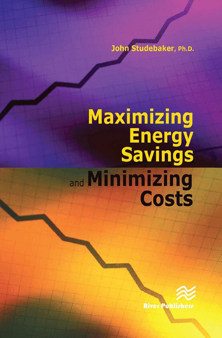John M. Studebaker - Maximizing Energy Savings and Minimizing Energy Costs, Häftad. Tillgänglighet: Lägg i varukorg