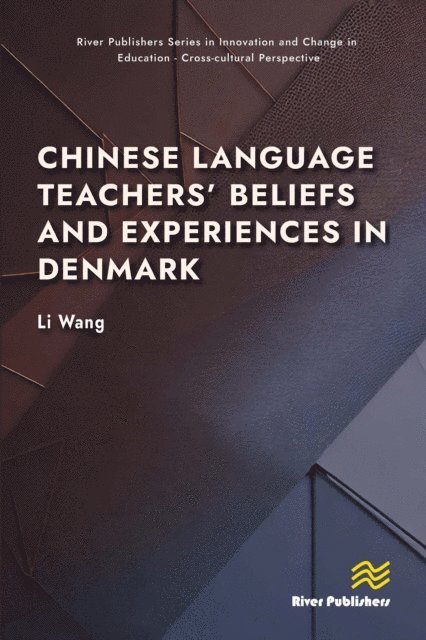 Li Wang - Chinese Language Teachersa   Beliefs and Experiences in Denmark, E-bok