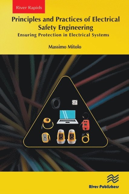 Massimo Mitolo - Principles and Practices of Electrical Safety Engineering, E-bok