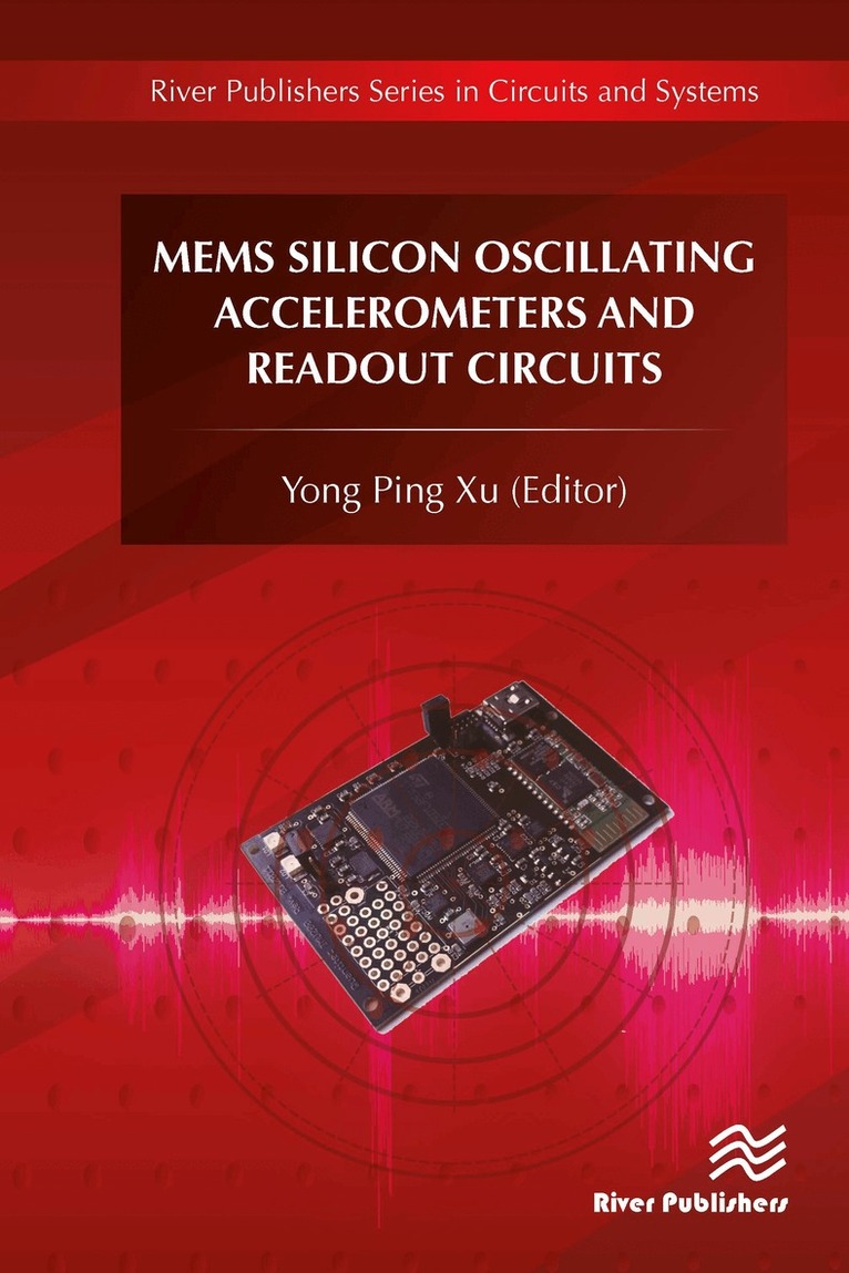 Yong Ping Xu - MEMS Silicon Oscillating Accelerometers and Readout Circuits, Inbunden