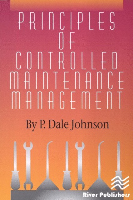 P. Dale Johnson - Principles of Controlled Maintenance, E-bok