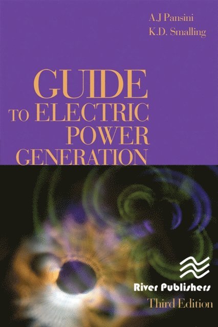 Anthony J. Pansini, K.D. Smalling - Guide to Electric Power Generation, Third Edition, E-bok