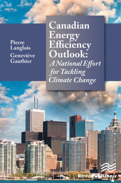 Genevieve Gauthier, Pierre Langlois - Canadian Energy Efficiency Outlook, E-bok