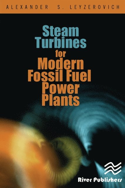 Alexander S. Leyzerovich - Steam Turbines for Modern Fossil-Fuel Power Plants, E-bok