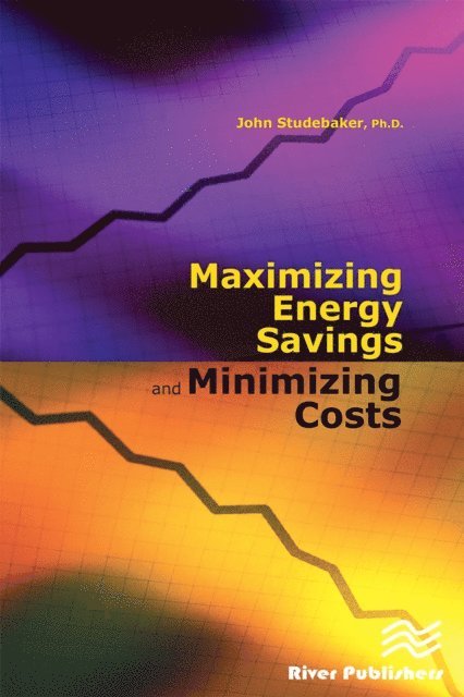 John M. Studebaker - Maximizing Energy Savings and Minimizing Energy Costs, E-bok. Tillgänglighet: Lägg i varukorg