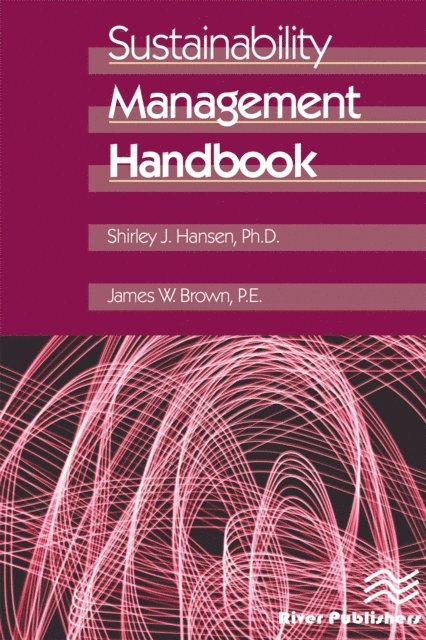 James W. Brown, Shirley J. Hansen - Sustainability Management Handbook, E-bok