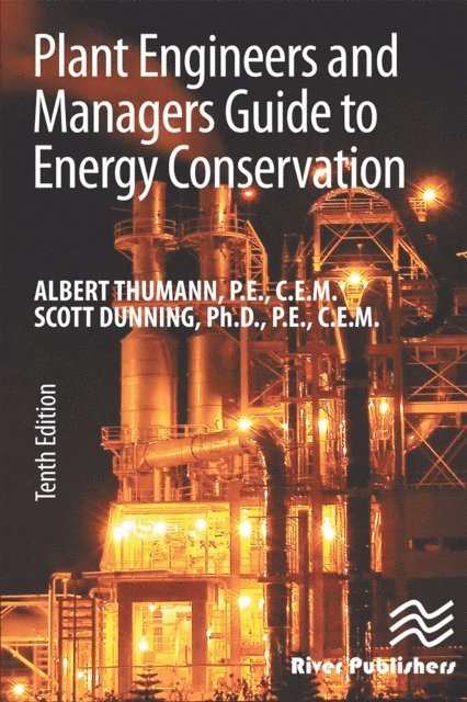 Scott C. Dunning, Albert Thumann - Plant Engineers and Managers Guide to Energy Conservation, E-bok