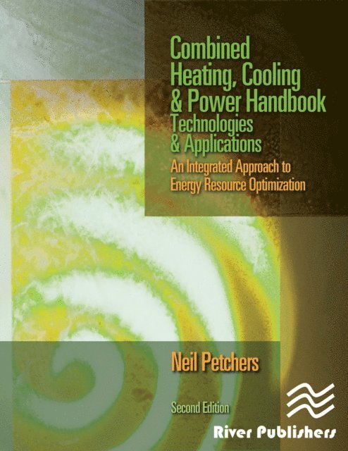 Neil Petchers - Combined Heating, Cooling & Power Handbook, E-bok