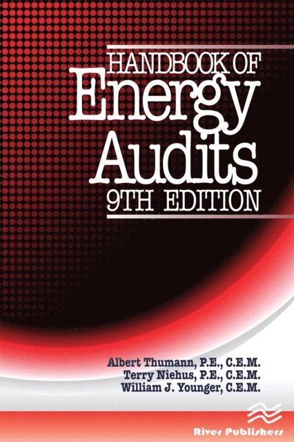 William J. Younger, Terry Niehus, Albert Thumann - Handbook of Energy Audits, Ninth Edition, E-bok