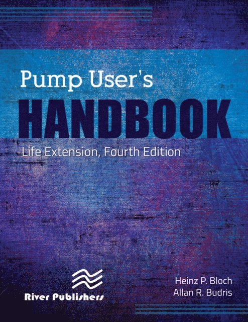 Allan R. Budris, Heinz P. Bloch - Pump User's Handbook, E-bok