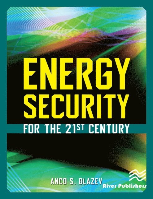 Anco S. Blazev - Energy Security for the 21st Century, E-bok