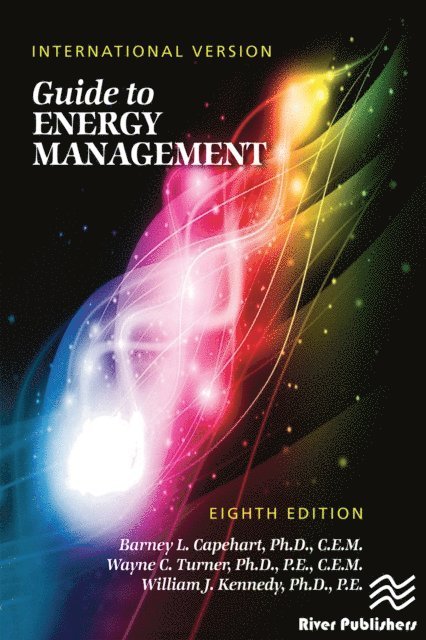 Wayne C. Turner, William J. Kennedy, Barney L. Capehart - Guide to Energy Management, Eighth Edition - International Version, E-bok