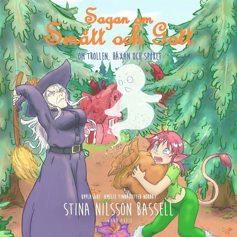 Stina Nilsson Bassell - Sagan om Smått och Gott  - om trollen, häxan och spöket, Ljudbok