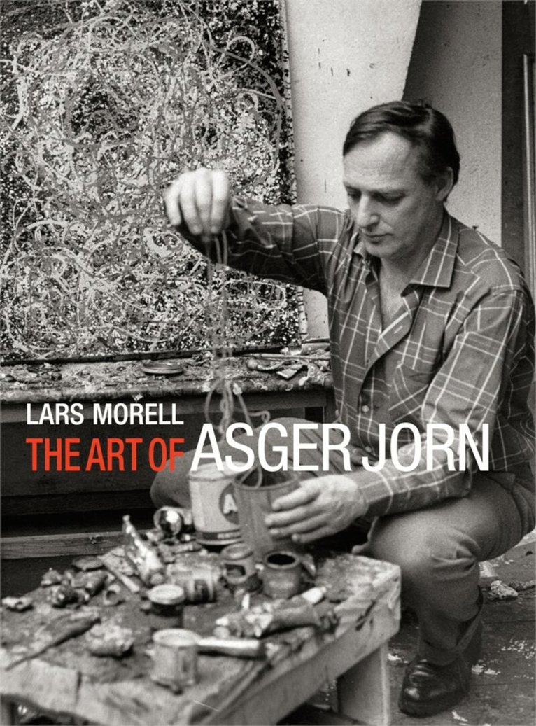 Lars Morell - Art of Asger Jorn, Inbunden