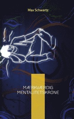 Max Schwartz - Mærkværdig mentalitetskrone, Häftad