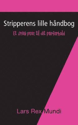 Lars Rex Mundi - Stripperens lille håndbog, Häftad. Tillgänglighet: Lägg i varukorg
