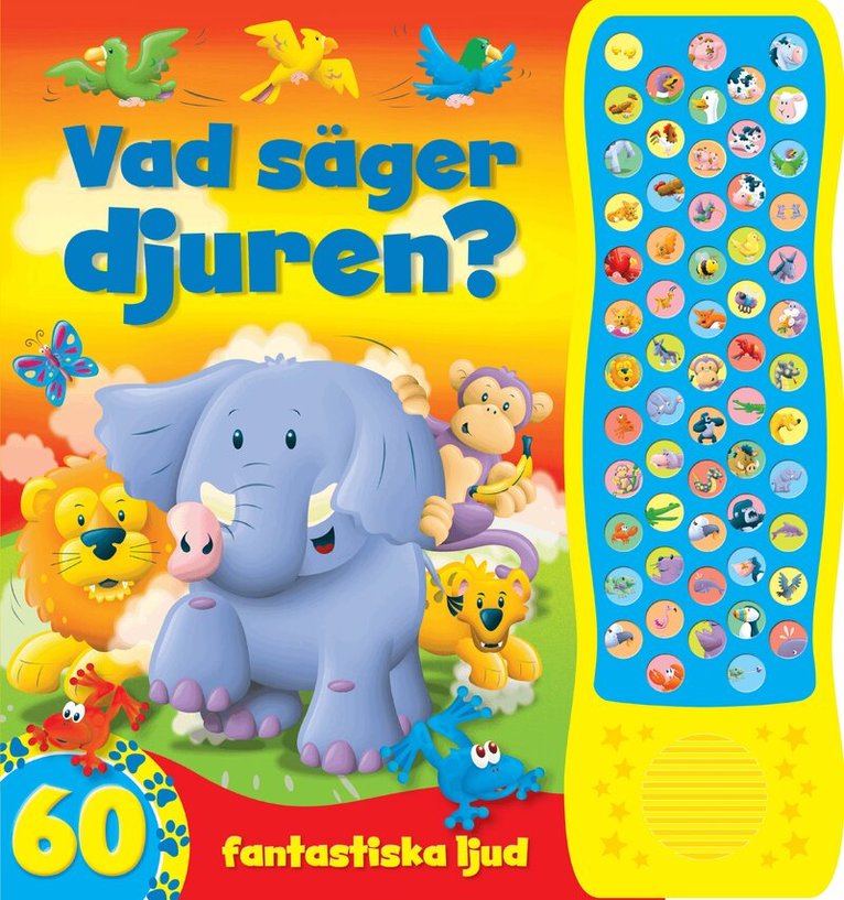 Vad säger djuren? : 60 fantastiska ljud, Kartonnage
