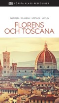 Florens och Toscana : inspirera, planera, upptck, upplev