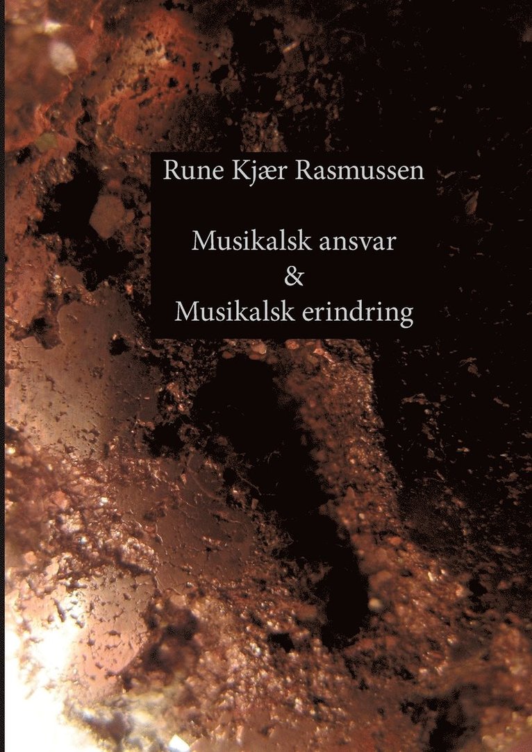 Rune Kjær Rasmussen - Musikalsk ansvar & Musikalsk erindring, Häftad