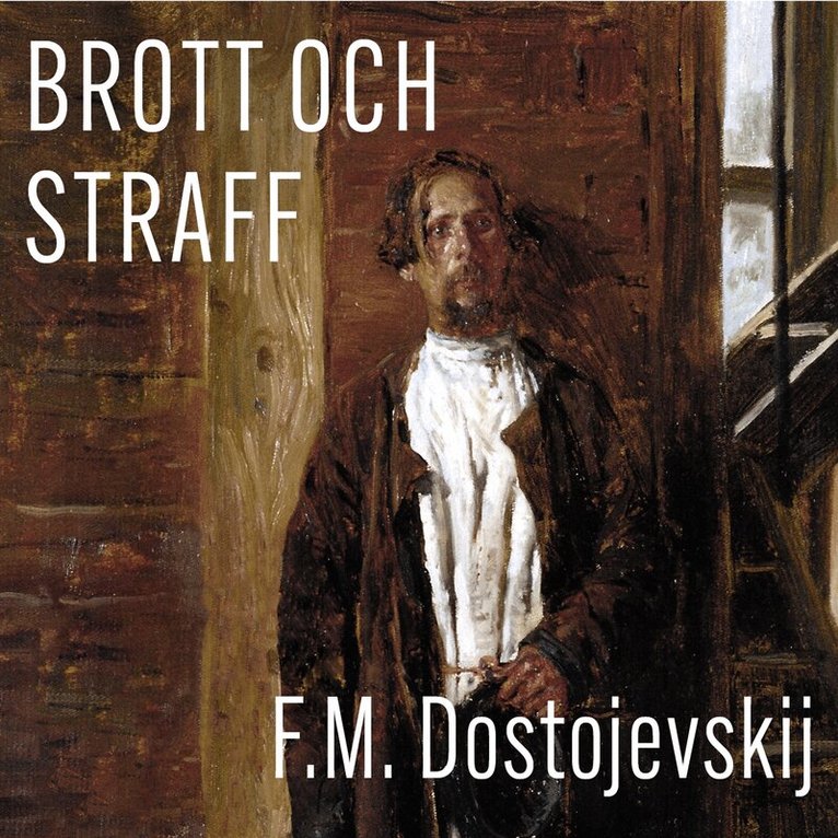 Fjodor M. Dostojevskij - Brott och straff, Ljudbok