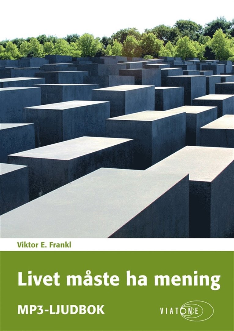 Viktor E. Frankl - Livet måste ha mening, Ljudbok
