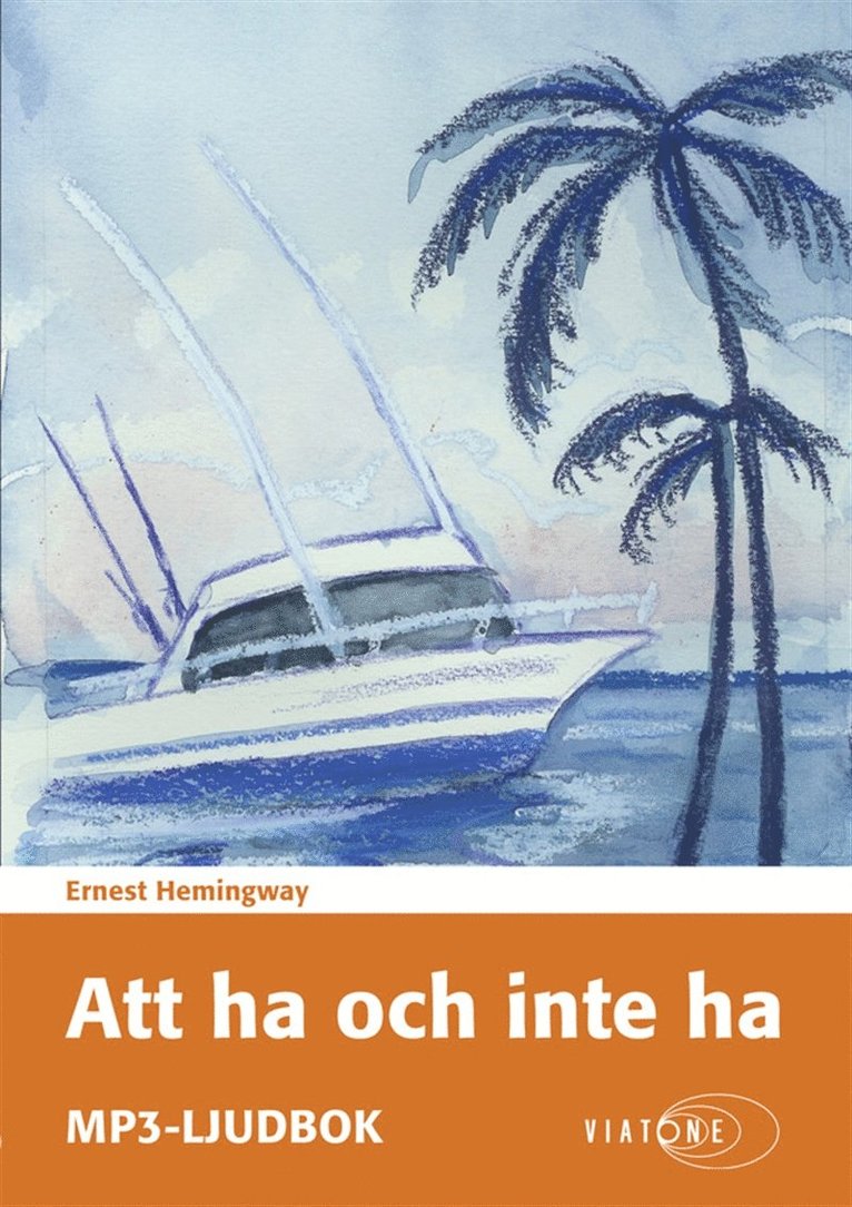 Ernest Hemingway - Att ha och inte ha, Ljudbok