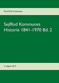 Sejlflod Kommunes Historie 1841-1970 Bd. 2
