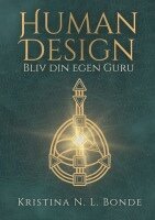 Kristina N L Bonde - Human Design, Häftad. Tillgänglighet: Lägg i varukorg