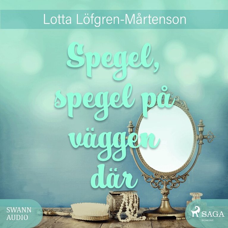 Lotta Löfgren-Mårtenson - Spegel, spegel på väggen där, CD-bok