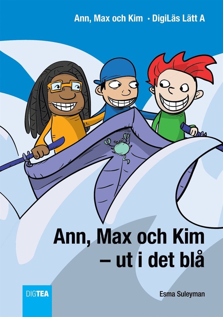 Esma Suleyman - Ann, Max och Kim – ut i det blå. DigiLäs Lätt A, E-bok