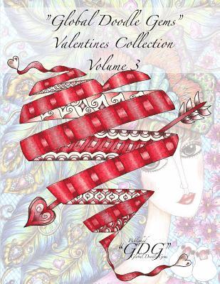 Global Doodle Gems - "Global Doodle Gems" Valentines Collection Volume 3: "The Ultimate Coloring Book...an Epic Collection from Artists around the World! ", Häftad