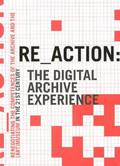 RE_ACTION -- The Digital Archive Experience