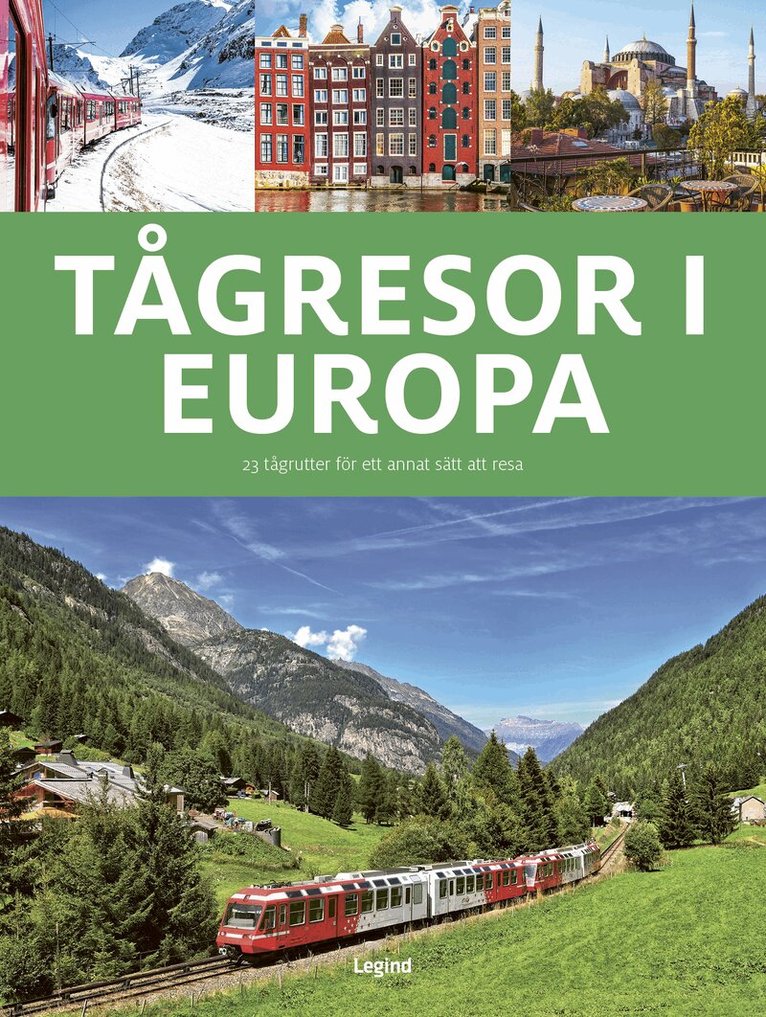 Tågresor i Europa : 23 tågrutter för ett annat sätt att resa, Häftad