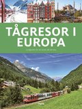 Tgresor i Europa : 23 tgrutter fr ett annat stt att resa