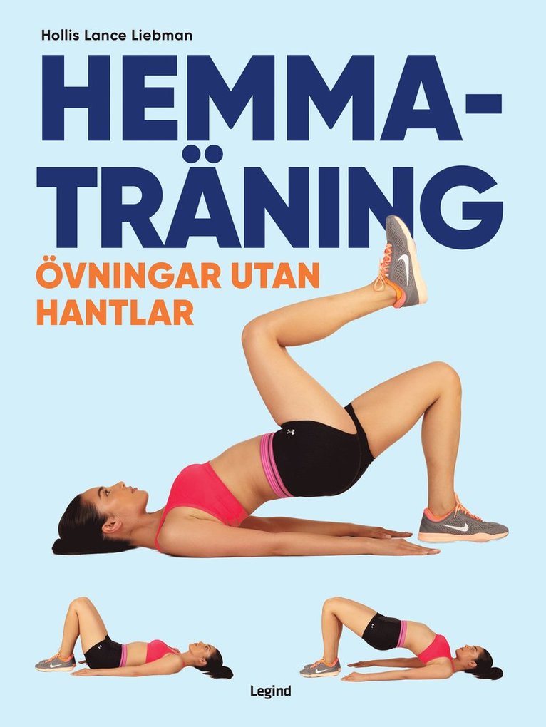 Hollis Lance Liebman - Hemmaträning : övningar utan hantlar, Häftad