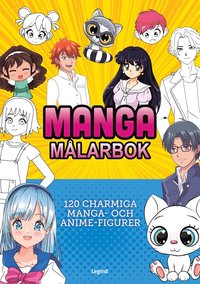 Manga målarbok : 120 charmiga manga- och anime-figurer