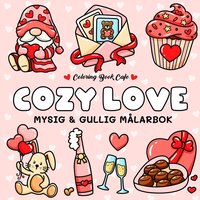 Cozy Love. Mysig och gullig Cozy Coloring m�larbok fr�n Coloring Book Cafe